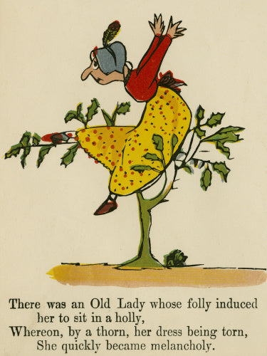 There was an Old Lady whose folly induced her to sit in a holly..'