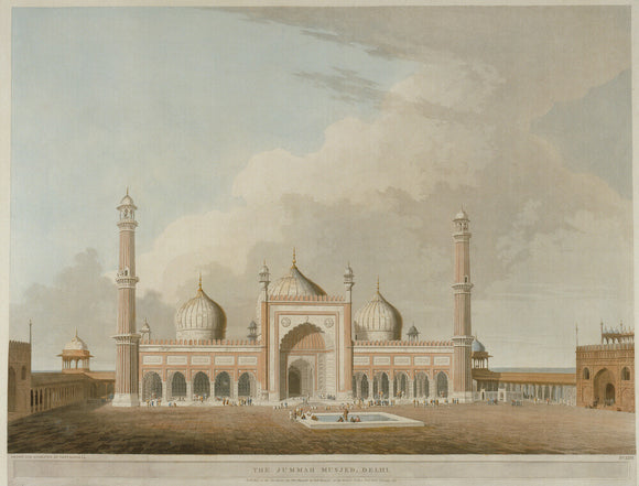 The Jummah Musjed, Delhi; The Jama Masjid, Delhi from T. Daniell, Oriental scenery ...[1st series], London 1795[-97], pl.XXIII